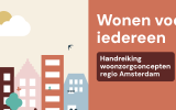Handreiking woonzorgconcepten regio Amstedam. Programma Huisvesting Kwetsbare Groepen